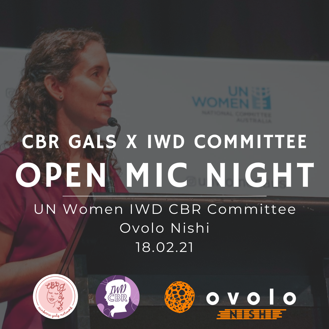 Women speaking at microphone. Text overlay reads: CBR Gals x IWD Committee Open Mic Night. UN WOmen IWD CBR Committee. Ovolo Nishi. 18.02.21. By the CBR Gals Network, the IWD Committee, and Ovolo Nishi.