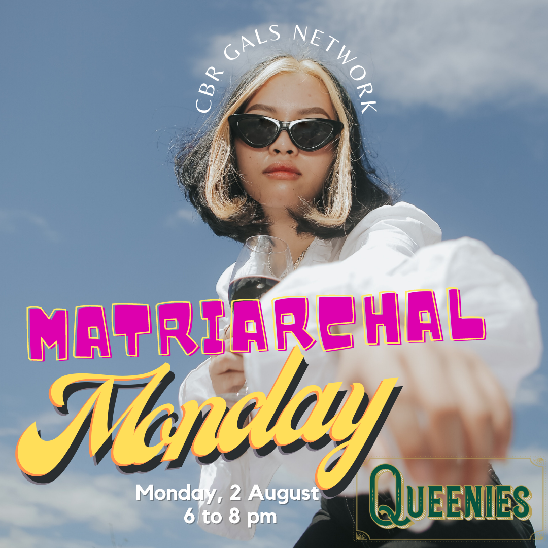 Event image for July 2021 Happy Hour. Image reads: Matriarchal Monday, Monday 2 August from 6 to 8 PM at Queenies