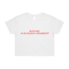 Is He Hot or A Feminist crop tee