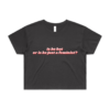 Is He Hot or A Feminist crop tee - Image 6